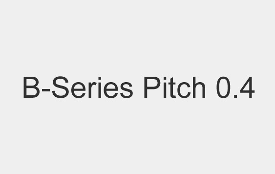 Pitch 0.4,B-Series